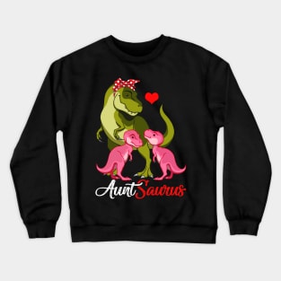 Auntsaurus T-Shirt T-rex Aunt Saurus Dinosaur Crewneck Sweatshirt